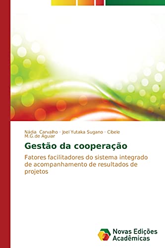 Gestão da cooperação: Fatores facilitadores do sistema integrado de acompanhamento de resultados de projetos