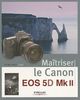Maîtriser le Canon EOS 5D Mk II