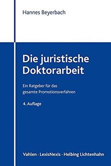 Die juristische Doktorarbeit: Ein Ratgeber für das gesamte Promotionsverfahren