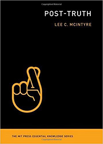 McIntyre, Lee C. Post-Truth (Mit Press Essential Knowledge)