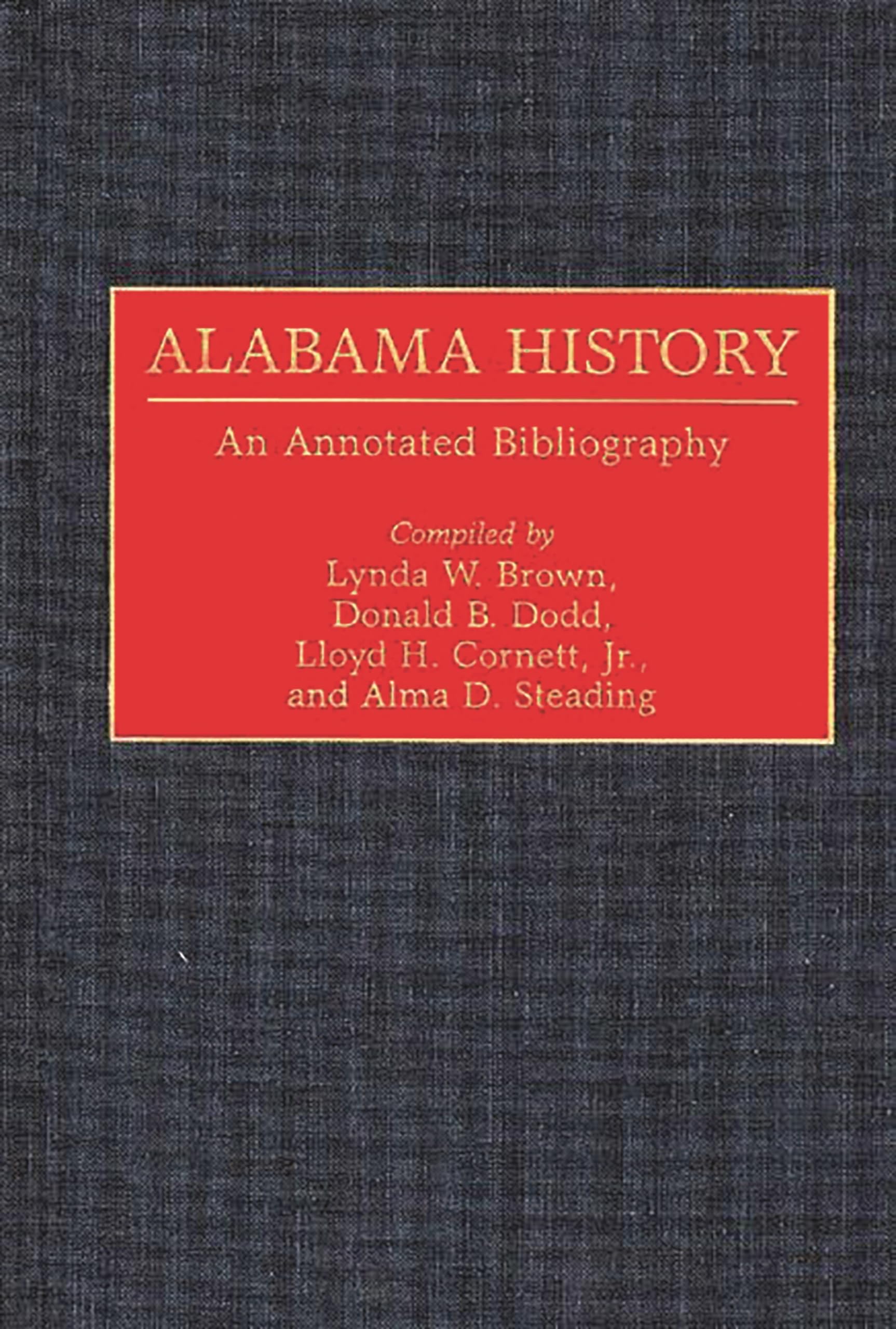 Alabama History: An Annotated Bibliography (Bibliographies of the States of the United States)