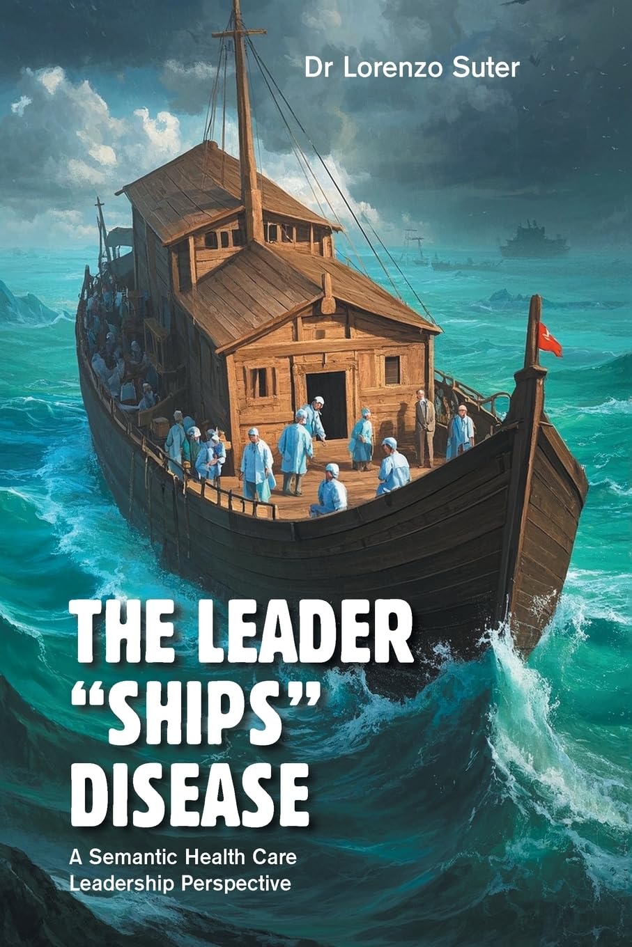 The Leader “Ships” Disease: A Semantic Health Care Leadership Perspective