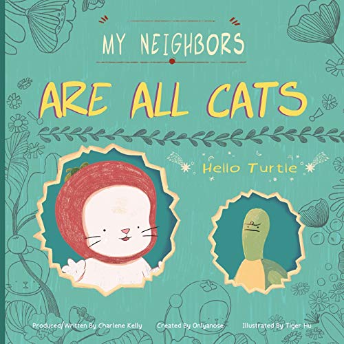 My Neighbors Are All Cats: Hello Turtle