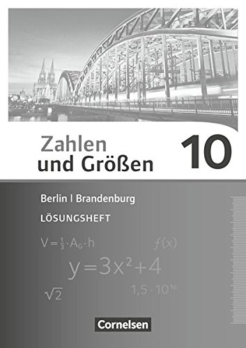 Zahlen und Größen - Berlin und Brandenburg: 10. Schuljahr - Lösungen zum Schülerbuch