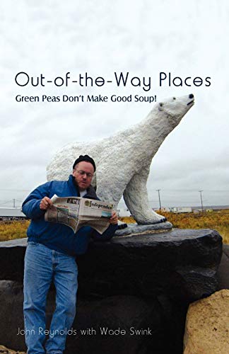 Out-of-the-Way Places: Green Peas Don't Make Good Soup!