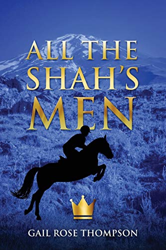 Thompson, Gail Rose All The Shah's Men