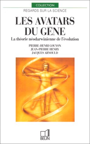 Les Avatars Du Gène : La Théorie Néodarwinienne De L'évolution (belin Sciences)