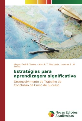 Estratégias para aprendizagem significativa: Desenvolvimento de Trabalho de Conclusão de Curso de Sucesso