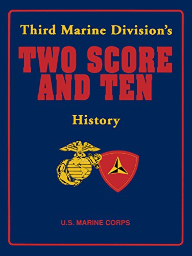 Third Marine Division's Two Score and Ten History: Third Marine Division's History