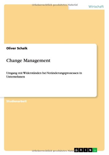 Change Management: Umgang mit Widerständen bei Veränderungsprozessen in Unternehmen