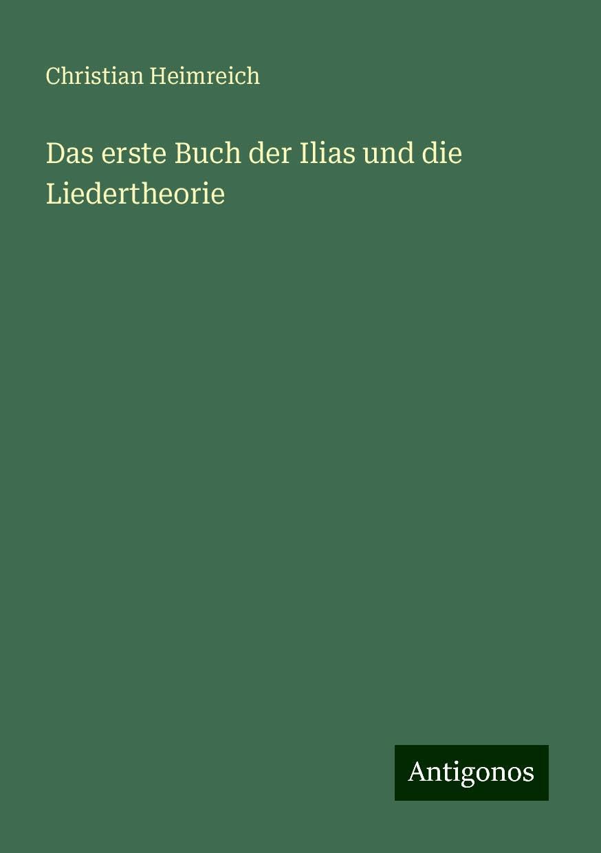 Das erste Buch der Ilias und die Liedertheorie
