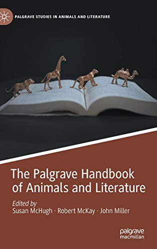 The Palgrave Handbook of Animals and Literature (Palgrave Studies in Animals and Literature)