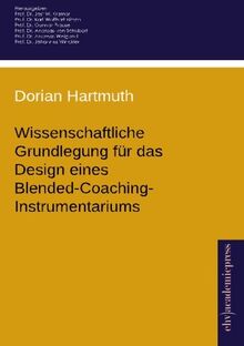 Wissenschaftliche Grundlegung fuer das Design eines Blended-Coaching-Instrumentar