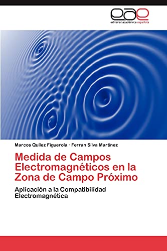 Medida de Campos Electromagnéticos en la Zona de Campo Próximo: Aplicación a la Compatibilidad Electromagnética