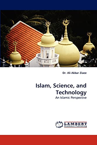 Islam, Science, and Technology: An Islamic Perspective