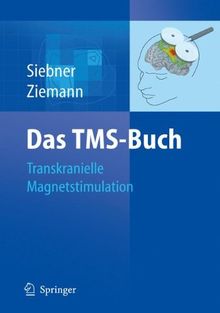 Das TMS-Buch: Handbuch der transkraniellen Magnetstimulation