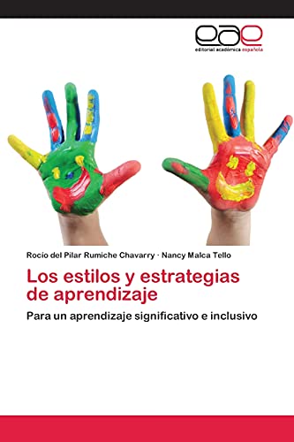 Los estilos y estrategias de aprendizaje: Para un aprendizaje significativo e inclusivo