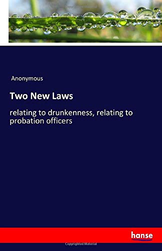 Two New Laws: relating to drunkenness, relating to probation officers