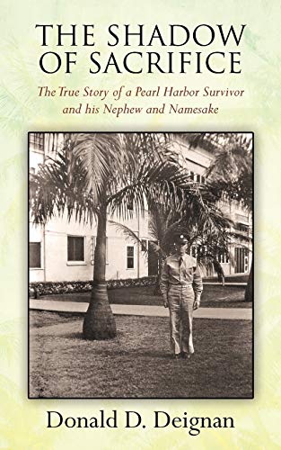 THE SHADOW OF SACRIFICE: The True Story of a Pearl Harbor Survivor and his Nephew and Namesake