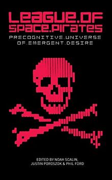 League of Space Pirates: Precognitive Universe of Emergent Desire