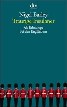 Traurige Insulaner. Als Ethnologe bei den Engländern