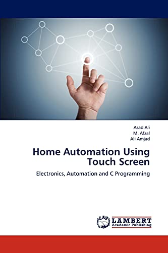 Home Automation Using Touch Screen: Electronics, Automation and C Programming