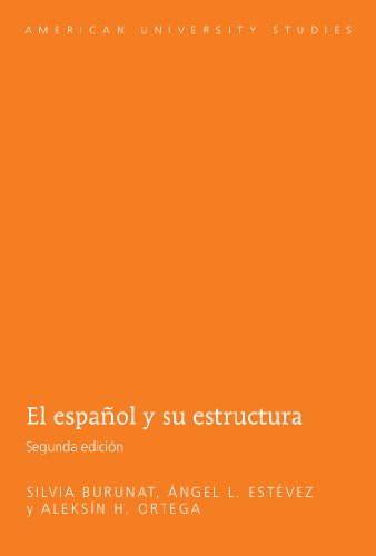 El español y su estructura: Segunda edición (American University Studies)