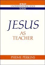 Jesus as Teacher (Understanding Jesus Today)