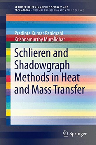 Schlieren and Shadowgraph Methods in Heat and Mass Transfer (Springer Briefs in Applied Sciences and Technology/Springer Briefs in Thermal Engineering and Applied Science)