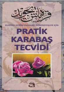 Pratik Karabas Tecvidi: Kuran-i Kerim Okumayi Ögrenecekleri Icin: Kur'an-ı Kerim Okumayı Öğrenecekler İçin