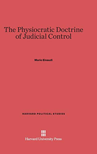 The Physiocratic Doctrine of Judicial Control (Harvard Political Studies, Band 3)