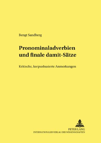 Pronominaladverbien und finale «damit»-Sätze: Kritische, korpusbasierte Anmerkungen (Germanistische Schlaglichter - Neue Folge)