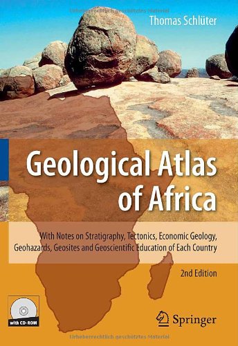 Geological Atlas of Africa: With Notes on Stratigraphy, Tectonics, Economic Geology, Geohazards, Geosites and Geoscientific Education of Each Country: ... Geohazards and Geosites of Each Country