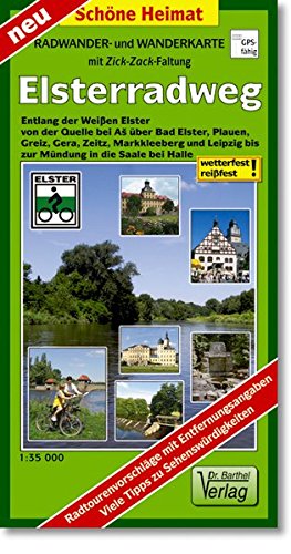 Radwander- und Wanderkarte Elsterradweg: Entlang der Weißen Elster von der Quelle bei Aš bis zur Mündung in die Saale. 1:35000. (mit Zick-Zack Faltung) (Schöne Heimat)