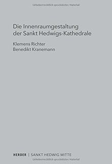 Die Innenraumgestaltung der Sankt Hedwigs-Kathedrale Berlin: Liturgiehistorische und liturgietheologische Aspekte