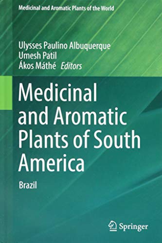 Medicinal and Aromatic Plants of South America: Brazil (Medicinal and Aromatic Plants of the World, Band 5)