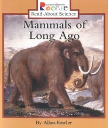 Mammals of Long Ago (Rookie Read-About Science)