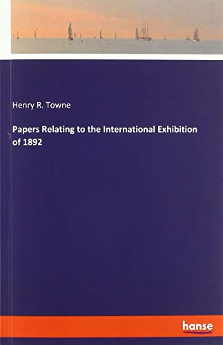 Papers Relating to the International Exhibition of 1892