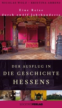 Der Ausflug in die Geschichte Hessens: Eine Reise durch zwölf Jahrhunderte