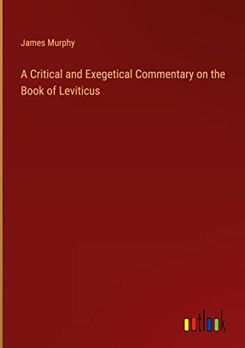 A Critical and Exegetical Commentary on the Book of Leviticus