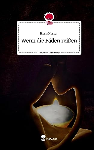 Wenn die Fäden reißen. Life is a Story - story.one