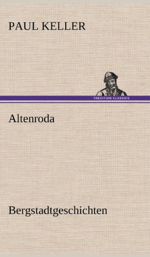 Altenroda: Bergstadtgeschichten