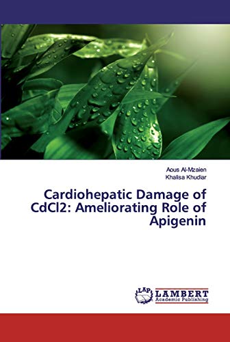 Cardiohepatic Damage of CdCl2: Ameliorating Role of Apigenin