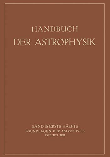 Grundlagen der Astrophysik (Handbuch der Astrophysik (2), Band 2)