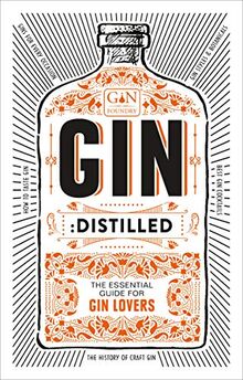 Gin: Distilled: The Essential Guide for Gin Lovers