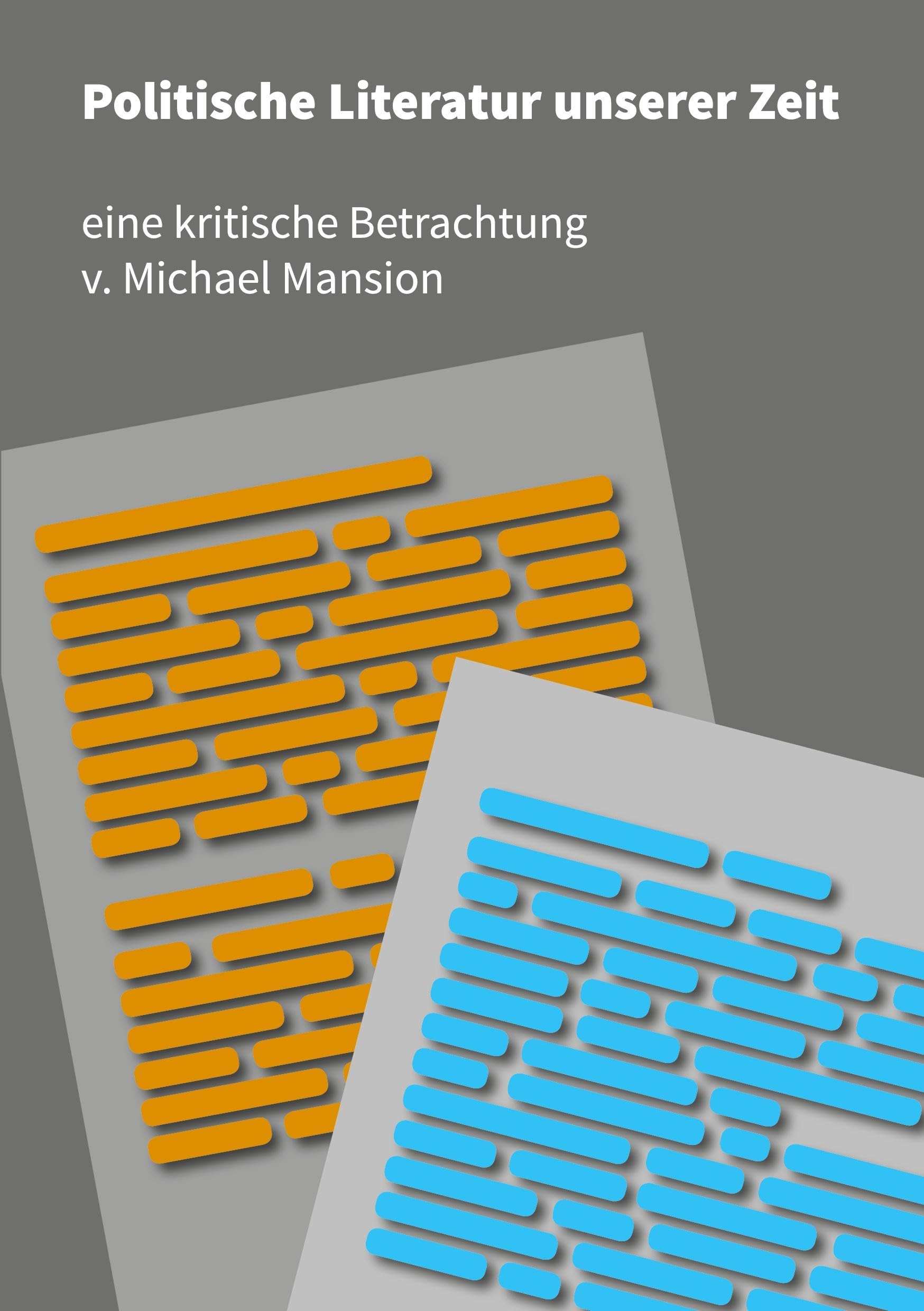 Politische Literatur unserer Zeit: eine kritische Betrachtung v. Michael Mansion