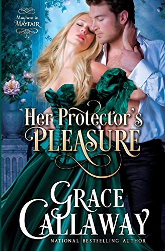 Her Protector's Pleasure (Mayhem in Mayfair, Band 3)