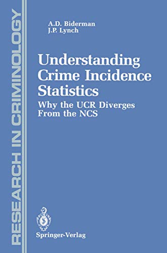 Understanding Crime Incidence Statistics: Why the UCR Diverges From the NCS (Research in Criminology)