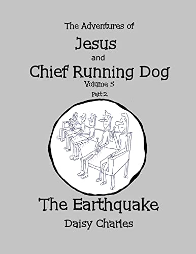 The Adventures of Jesus and Chief Running Dog, Volume 5, Part 2: The Earthquake