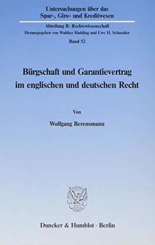 Bürgschaft und Garantievertrag im englischen und deutschen Recht.